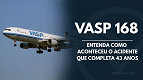 Acidente com o voo VASP 168: a tragédia aérea que marcou o Brasil completa 43 anos Acidente com o voo VASP 168: a tragédia aérea que marcou o Brasil completa 43 anos