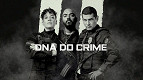 A série DNA do Crime ganha segunda temporada e volta ao TOP 10 da Netflix