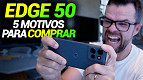 EDGE 50 em 2025: AGORA BARATO, VALE A PENA? 5 MOTIVOS para comprar