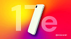 iPhone 17e vaza pela primeira vez com tela OLED e Dynamic Island