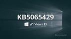 Microsoft libera KB5065429, a penúltima atualização do Windows 10