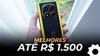 8 melhores celulares até R$ 1.500 | Março de 2026