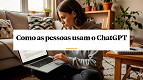 Pesquisa aponta: só 30% do uso do ChatGPT é trabalho