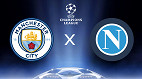Onde assistir Manchester City x Napoli pela Champions League