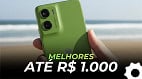 TOP 8 melhores celulares até R$ 1.000 | Janeiro de 2026