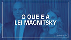 Lei Magnitsky: o que é, como funciona e quais os riscos para os bancos no Brasil