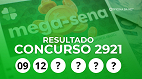Mega-Sena 2921: veja os números sorteados e se o prêmio acumulou