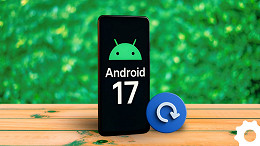 Android 17: quais celulares vão receber a atualização? Android 17: quais celulares vão receber a atualização?