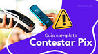 Como funciona o botão de contestação do Pix?