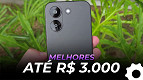TOP 8 melhores celulares até R$ 3.000 | Junho de 2026