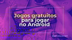 5 jogos gratuitos que estão bombando no Android nesta semana