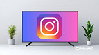 Para telas grandes: Instagram agora tem aplicativo para TV