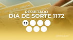 Resultado do Dia de Sorte 1172 de hoje, terça-feira (03/02); prêmio de R$ 1,2 milhão Resultado do Dia de Sorte 1172 de hoje, terça-feira (03/02); prêmio de R$ 1,2 milhão