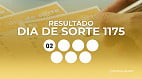 Resultado do Dia de Sorte 1175 de hoje, terça (10/02); prêmio de R$ 2,5 milhões
