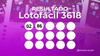 Resultado da Lotofácil 3618 de hoje, sábado (21/02); prêmio de R$ 1, 8 milhão Resultado da Lotofácil 3618 de hoje, sábado (21/02); prêmio de R$ 1, 8 milhão