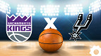Kings x Spurs hoje: horário e onde assistir NBA ao vivo hoje, terça (17)