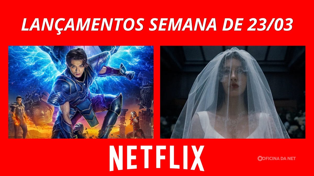 Veja os novos filmes, séries e documentários que chegam a Netflix nesta semana de 23 de março. Imagem: Oficina da Net