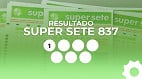Resultado da Super Sete 837 de hoje, segunda (20/04) com prêmio de R$ 6,3 milhões