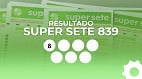 Resultado da Super Sete 839 de hoje, sexta (24/04) com prêmio de R$ 6,7 milhões