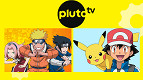 Lançamentos da Pluto TV em maio de 2026 tem Naruto, Pokémon e muito mais