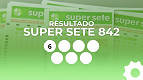 Resultado da Super Sete 842 de hoje: veja os números resultados desta segunda (04/05)