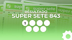 Super Sete 843 hoje (06/05): veja o resultado e números sorteados
