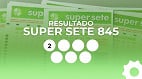 Super Sete 845 sorteia R$ 300 mil nesta segunda-feira (11/05); confira as colunas premiadas Super Sete 845 sorteia R$ 300 mil nesta segunda-feira (11/05); confira as colunas premiadas