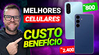 TOP 7 melhores celulares custo-benefício para comprar em junho de 2026 TOP 7 melhores celulares custo-benefício para comprar em junho de 2026