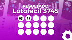Resultado da Lotofácil 3745: veja os 15 números sorteados e quantos acertaram Resultado da Lotofácil 3745: veja os 15 números sorteados e quantos acertaram