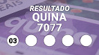 Resultado da Quina 7077 ACUMULADA em R$ 25 milhões: veja os números sorteados e quem ganhou