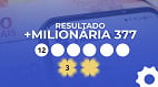 Resultado da +Milionária 377 de R$ 79 milhões: veja os números sorteados Resultado da +Milionária 377 de R$ 79 milhões: veja os números sorteados