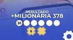 Resultado da +Milionária 378 com prêmio incrível de R$ 80 milhões: veja os números Resultado da +Milionária 378 com prêmio incrível de R$ 80 milhões: veja os números