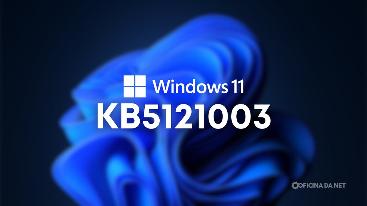 Windows 11 KB5121003 já está disponível