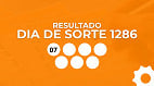 Resultado Dia de Sorte 1286: veja os números e ganhadores Resultado Dia de Sorte 1286: veja os números e ganhadores