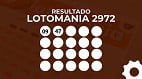 Resultado da Lotomania 2972 de R$ 3,5 milhões: confira sua aposta Resultado da Lotomania 2972 de R$ 3,5 milhões: confira sua aposta