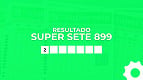 Resultado do Super Sete 899 de hoje: prêmio é de R$ 8,1 milhões Resultado do Super Sete 899 de hoje: prêmio é de R$ 8,1 milhões