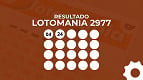 Resultado da Lotomania 2977: confira todos os 20 números sorteados hoje