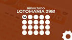 Resultado da Lotomania 2981 de R$ 6 milhões: confira as dezenas Resultado da Lotomania 2981 de R$ 6 milhões: confira as dezenas