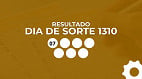 Resultado do Dia de Sorte 1310 de R$ 1 milhão: confira as dezenas Resultado do Dia de Sorte 1310 de R$ 1 milhão: confira as dezenas