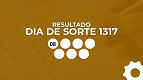 Resultado do Dia de Sorte 1317 de R$ 3,3 milhões: confira sua aposta
