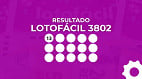 Resultado da Lotofácil 3802: confira os 15 números sorteados