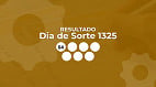 Resultado Dia de Sorte 1325: veja os números Resultado Dia de Sorte 1325: veja os números