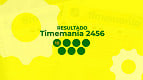 Resultado Timemania 2456: confira o resultado atualizado Resultado Timemania 2456: confira o resultado atualizado