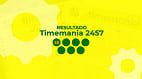 Resultado Timemania 2457: confira o resultado atualizado