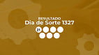 Resultado Dia de Sorte 1327: confira sua aposta