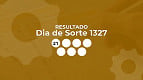 Resultado Dia de Sorte 1327: confira sua aposta Resultado Dia de Sorte 1327: confira sua aposta