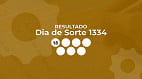 Resultado Dia de Sorte 1334: confira sua aposta Resultado Dia de Sorte 1334: confira sua aposta