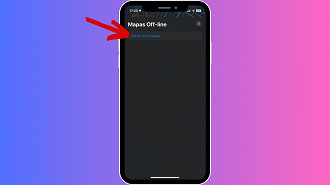 Passo 3 de: Como baixar um mapa offline no iOS 17?